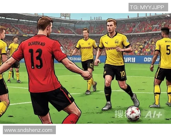 德甲焦点战：多特力争打破宿命勒沃库森誓言复仇之战